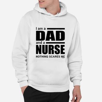 Dad And A Nurse Nothing Scares Me Nurse Gift Hoodie - Seseable