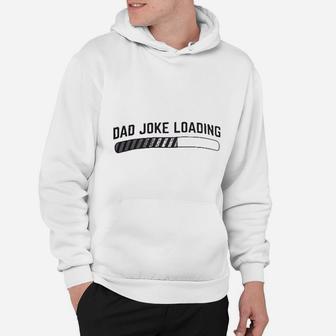 Dad Joke Loading Funny Father Grandpa Daddy Fathers Day Bad Pun Humor Hoodie - Seseable