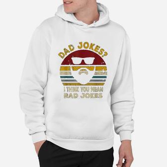 Dad Jokes I Think You Mean Rad Jokes Funny Dads Hoodie - Seseable