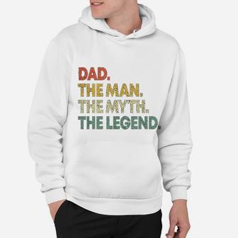 Dad The Man The Myth The Legend Gift For Fathers Hoodie - Seseable