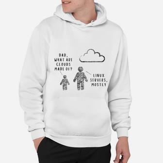 Dad, What Are Clouds Made Of Funny Programmer Hoodie - Seseable