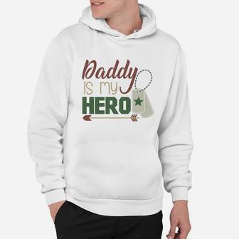 Daddy Is My Hero Armed Services Military Hoodie - Seseable