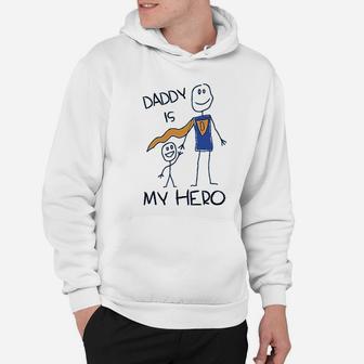 Daddy Is My Hero Drawing Super Dad For Father From Son Daughter Hoodie - Seseable