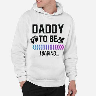 Daddy To Be Loading Future Father New Dad Hoodie - Seseable
