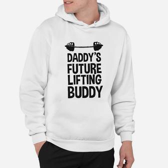 Daddys Future Lifting Buddy Hoodie - Seseable