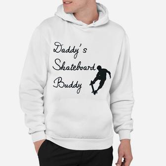 Daddys Skateboard Buddy, best christmas gifts for dad Hoodie - Seseable
