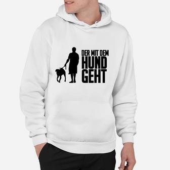 Der mit dem Hund Geht Herren Hoodie, Lustiges Spaziergänger Motiv - Seseable