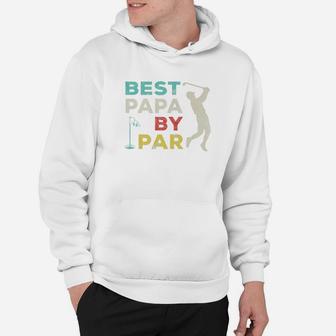 Distressed Golf Dad Lover Gift Best Papa By Par Hoodie - Seseable