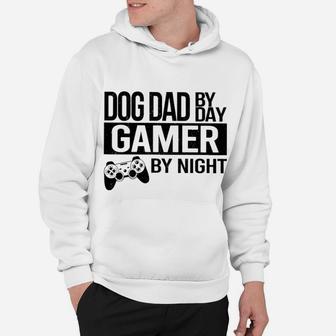 Dog Dad By Day Gamer By Night Hoodie - Seseable