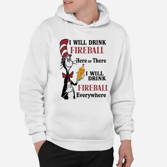 Dr Seuss I Will Drink Fireball Here Or There I Will Drink Fireball Shirt Hoodie Tank Top Hoodie - Seseable