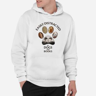 Easily Distracted By Dogs And Books Dog Lover Gifts Hoodie - Seseable