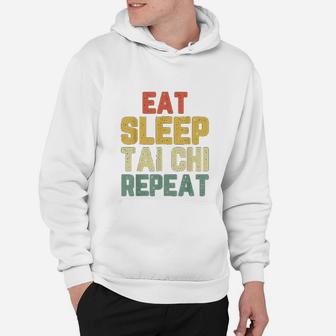 Eat Sleep Tai Chi Repeat Funny Taichi Gift Vintage Hoodie | Seseable UK