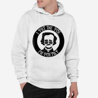 English Teacher Gift I Put The Poe In Poetry Hoodie - Seseable