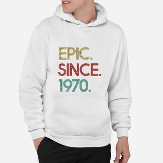 Epic Since 1970 Funny Awesome Vintage Hoodie - Seseable