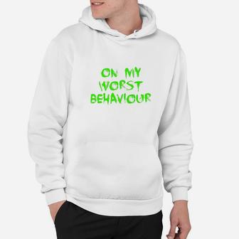 Fathers Day Funny Gift Idea On My Worst Behaviour Premium Hoodie - Seseable