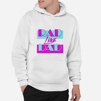 Fathers Day Rad Like Dad Hoodie - Seseable