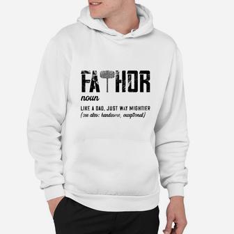 Fathor Like Dad Just Way Mightier Fathers Day Hoodie - Seseable