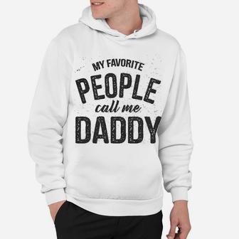 Favorite People Call Me Daddy, best christmas gifts for dad Hoodie - Seseable