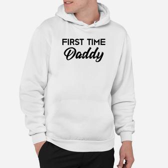 First Time Daddy Fathers Day Gift New Dad Daddy Hoodie - Seseable