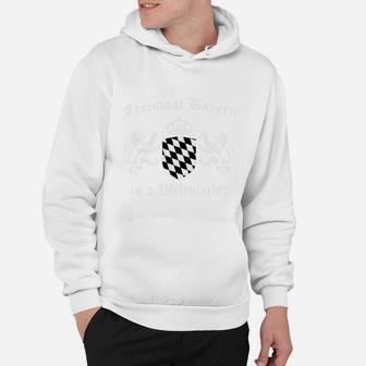 Freistaat Bayern Is A Weltmacht Hoodie - Seseable