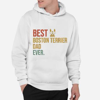 Fun Best Boston Terrier Dad Ever Daddy Dog Lover Fathers Day Hoodie - Seseable