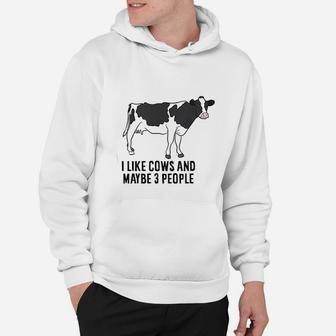Funny Cow Farmer I Like Cows And Maybe 3 People Cattle Cow Hoodie - Seseable