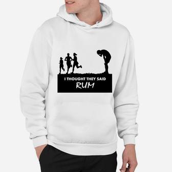 Funny Gym I Thought They Said Rum Hoodie - Seseable
