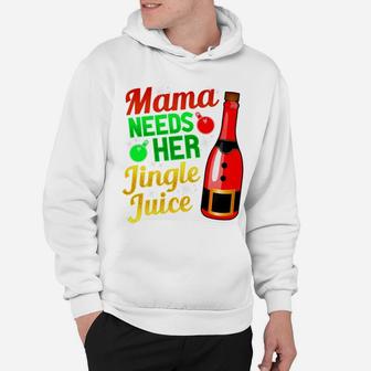 Funny Mama Needs Her Jingle Juice Christmas Wine Mommy Hoodie - Seseable