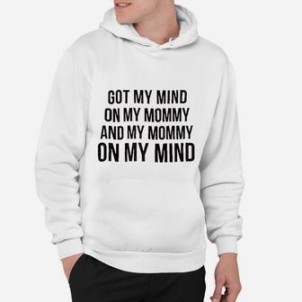 Funny Mommy On My Mind Hip Hop Hoodie - Seseable