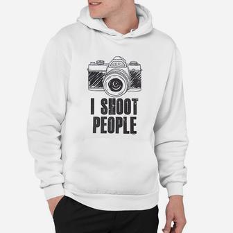 Funny Photographer Camera I Shoot People Graphic Hoodie - Seseable