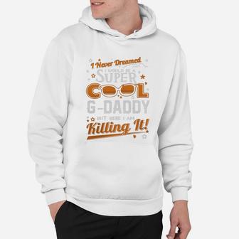 G Daddy Cool, dad birthday gifts Hoodie - Seseable