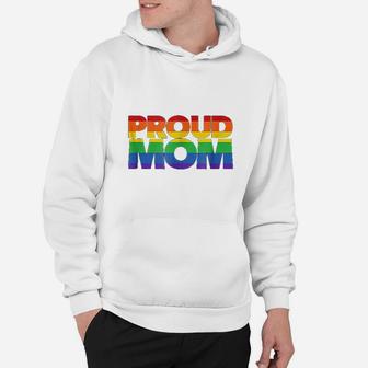 Gay Pride Proud Mom Lgbt Hoodie - Seseable