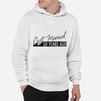 Gift Just Married 50 Years Ago 50th Anniversary Hoodie - Seseable