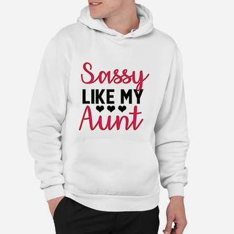 Girls Cute Family Sassy Like My Aunt Aunt Gift Funny Hoodie - Seseable