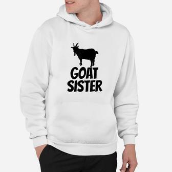 Goat Sister Gift For Goat Lovers Hoodie - Seseable