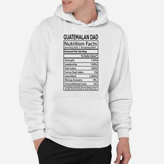 Guatemalan Dad Nutrition Facts Joke Nationality 2020 Hoodie - Seseable