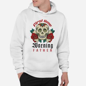 Happy Fathers Day First Time Warning Father Hoodie - Seseable