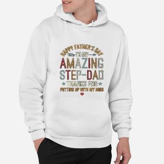 Happy Fathers Day To My Amazing Step Dad Thanks For Putting Up With My Mom Hoodie - Seseable