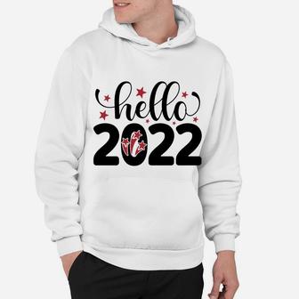 Hello 2022 Welcome New Year Gift For Holiday Hoodie - Seseable