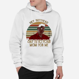 Hey Butthead Say Hi To Your Mom For Me Vintage Hoodie - Seseable