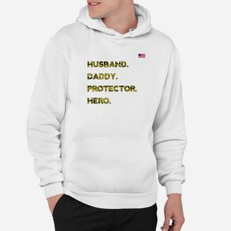Husband Daddy Protector Hero Shirt Military Veteran Dad Gift Hoodie - Seseable