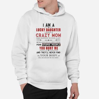 I Am A Lucky Daughter I Have A Crazy Mom Hoodie - Seseable