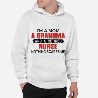 I Am A Mom Grandma Retired Nurse Hoodie - Seseable