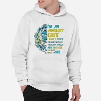 I Am An August Guy I Have 3 Sides The Quiet And Sweet The Hoodie - Seseable