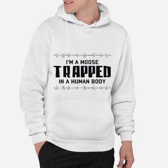 I Am Moose Trapped In A Human Body Barbed Wire Hoodie - Seseable