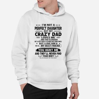 I Am Not A Perfect Daughter But My Crazy Dad Loves Me Hoodie - Seseable