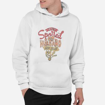 I Am Not Spoiled My Husband Just Loves Me For Funny Moms Hoodie - Seseable