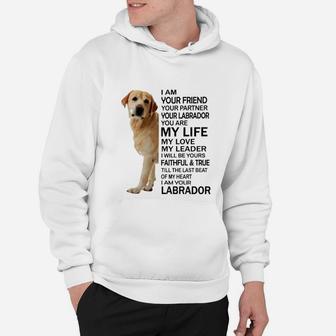 I Am Your Friend Your Partner Labrador, best friend gifts Hoodie - Seseable