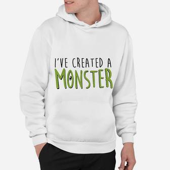 I Have Created A Monster Matching Funny And Cute Father Mother Daughter Son Hoodie - Seseable
