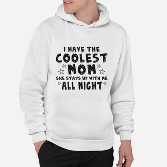 I Have The Coolest Mom Hoodie - Seseable